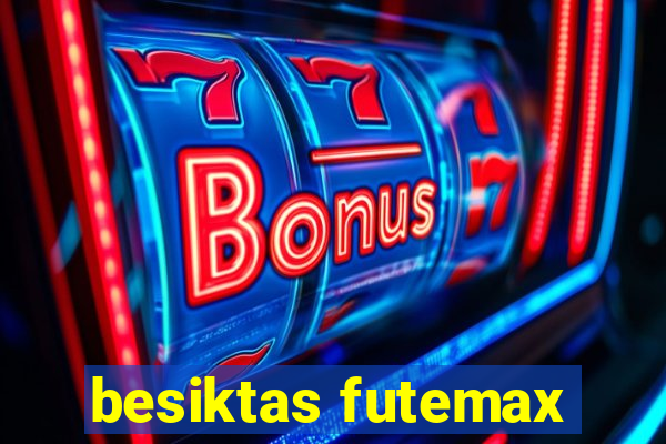 besiktas futemax